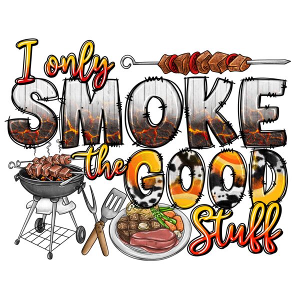 I Only Smoke the Good Stuff Thumbnail